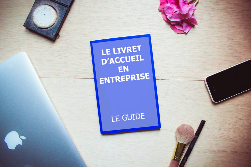 Le livret d'accueil en entreprise  notre guide